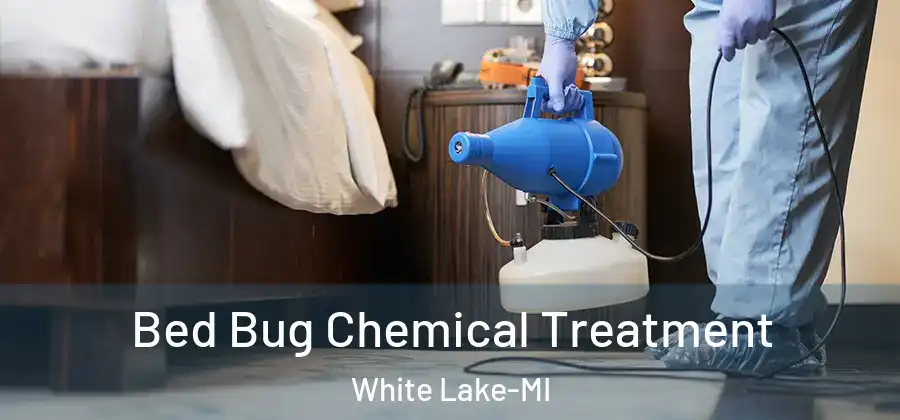 Bed Bug Chemical Treatment White Lake-MI