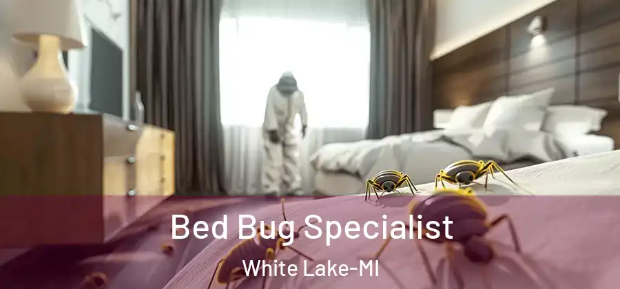 Bed Bug Specialist White Lake-MI