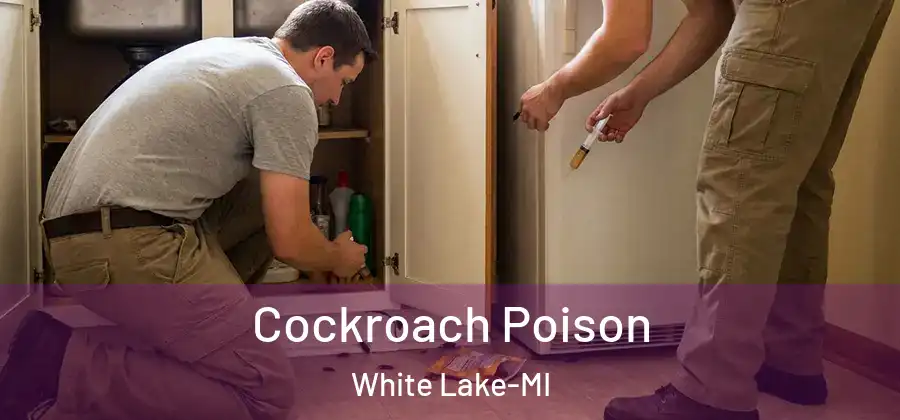 Cockroach Poison White Lake-MI