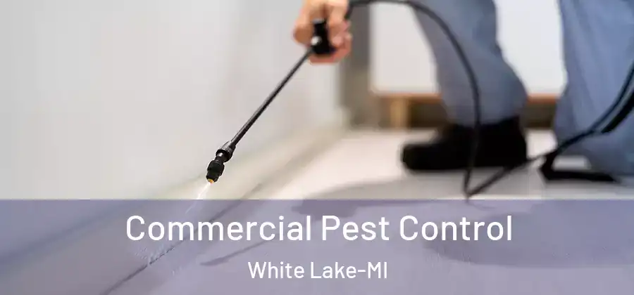 Commercial Pest Control White Lake-MI