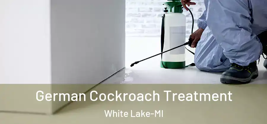 German Cockroach Treatment White Lake-MI